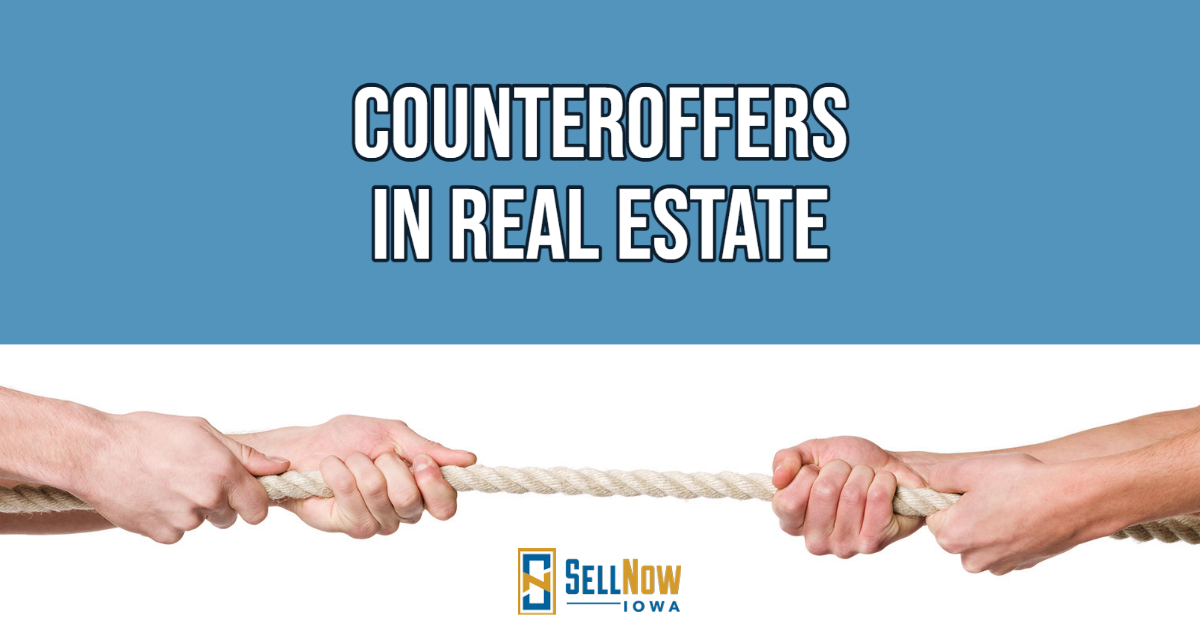The Pros and Cons of a Counter Offer: Negotiating in Real Estate | Sell Now Iowa